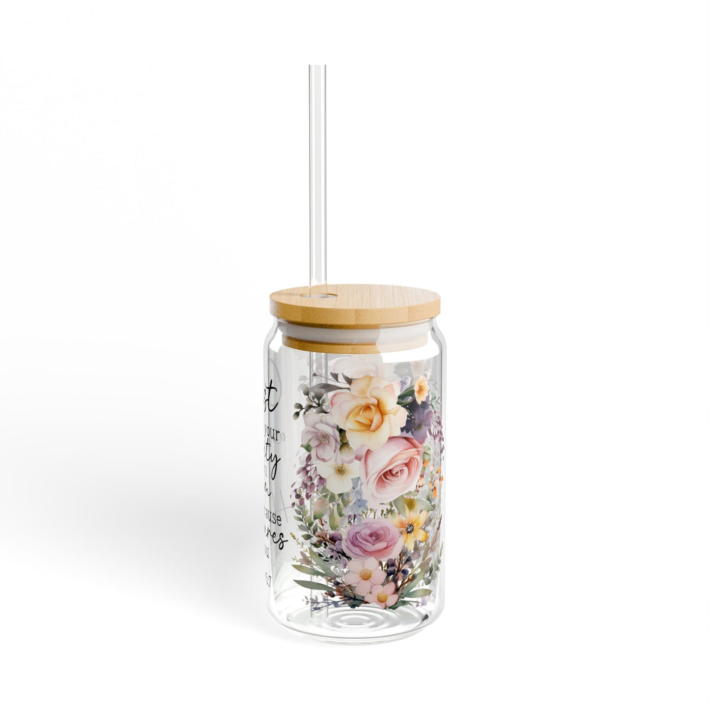 Cast all your Anxiety Floral Sipper Glass with Inspirational Quote - 16oz