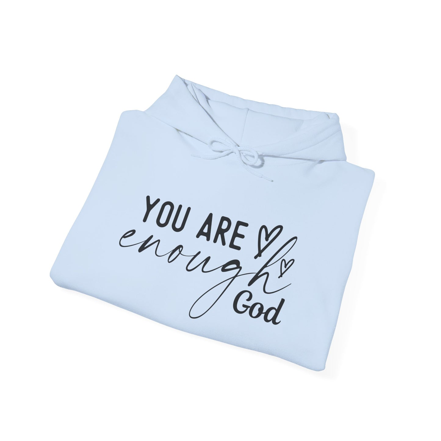 Unisex Inspirational Hoodie - You Are Enough God, Faith Sweatshirt, Christian Gift, Cozy Outfit, Spiritual Wear, Encouragement Apparel