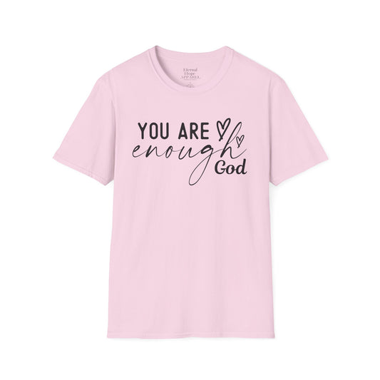 You Are Enough God T-Shirt, Christian Faith Tee, Unisex Inspirational Shirt, Spiritual Gift, Encouragement Apparel