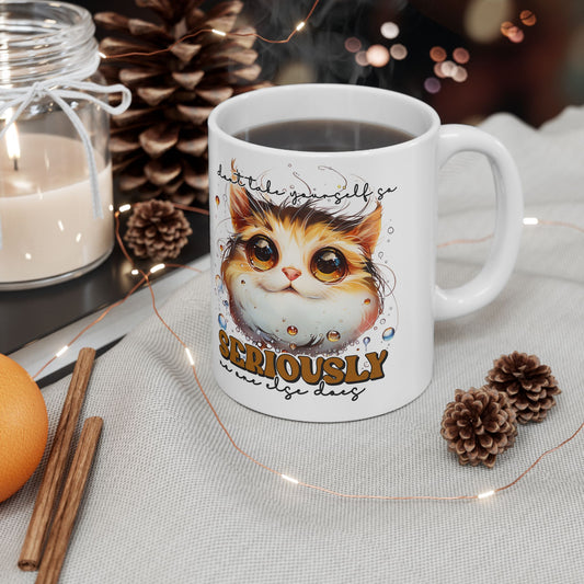 Don't take yourself so seriously, no one else does. Funny Coffee Cup, Animal Lover