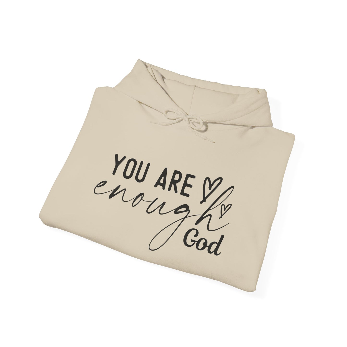 Unisex Inspirational Hoodie - You Are Enough God, Faith Sweatshirt, Christian Gift, Cozy Outfit, Spiritual Wear, Encouragement Apparel