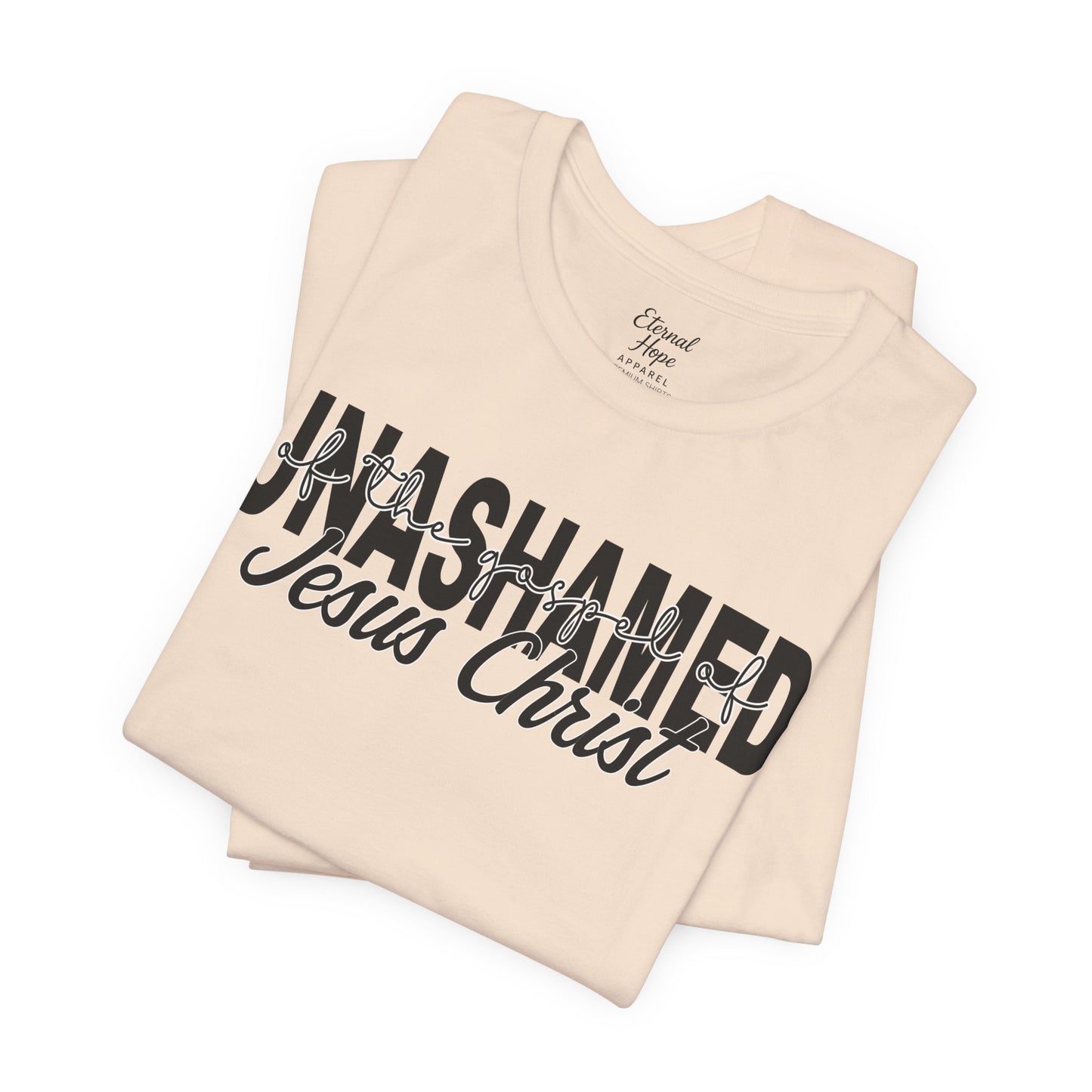 Unashamed - Jesus Christ Unisex Tee