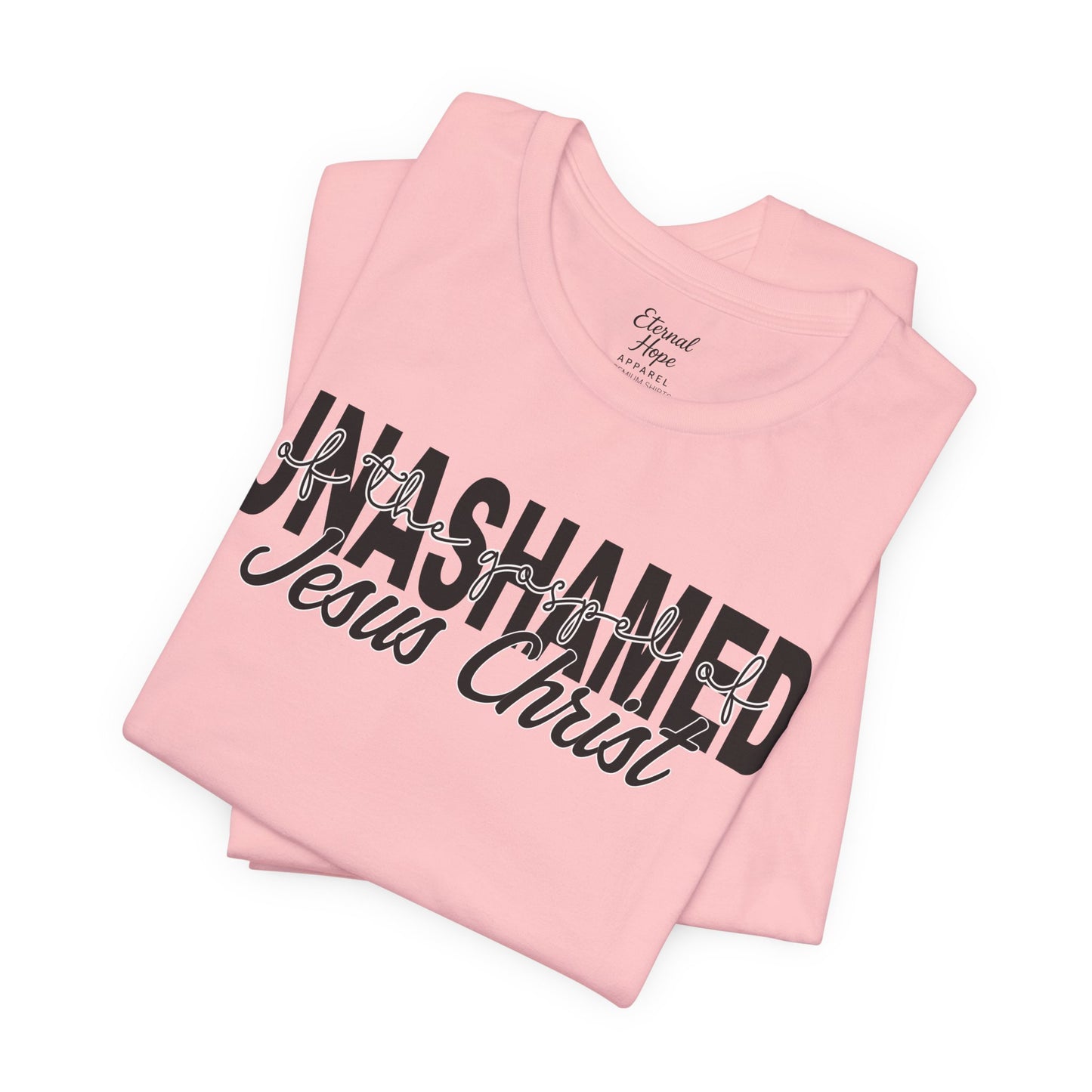 Unashamed - Jesus Christ Unisex Tee