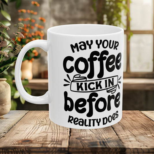 May your coffee kick in before your reality does