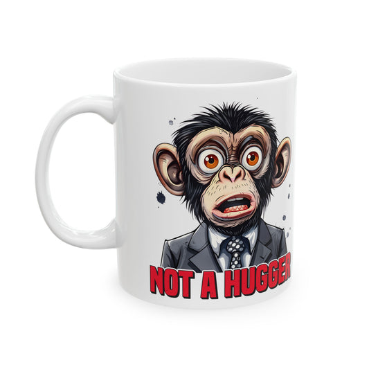 Funny Monkey Mug - Not a Hugger Ceramic Coffee Cup