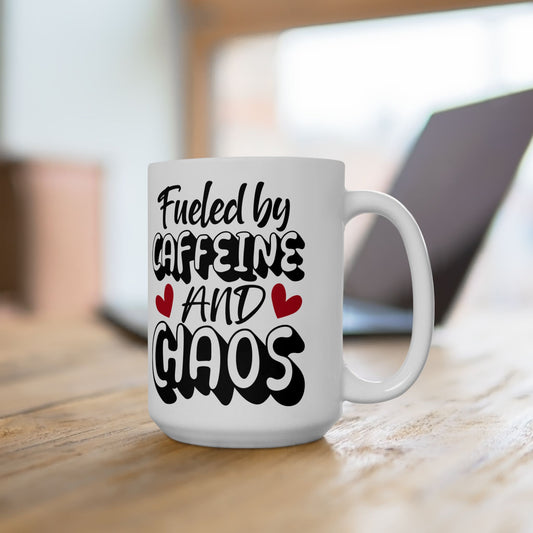 Coffee Mug - Fueled by Caffeine and Chaos, Ceramic (11oz, 15oz)