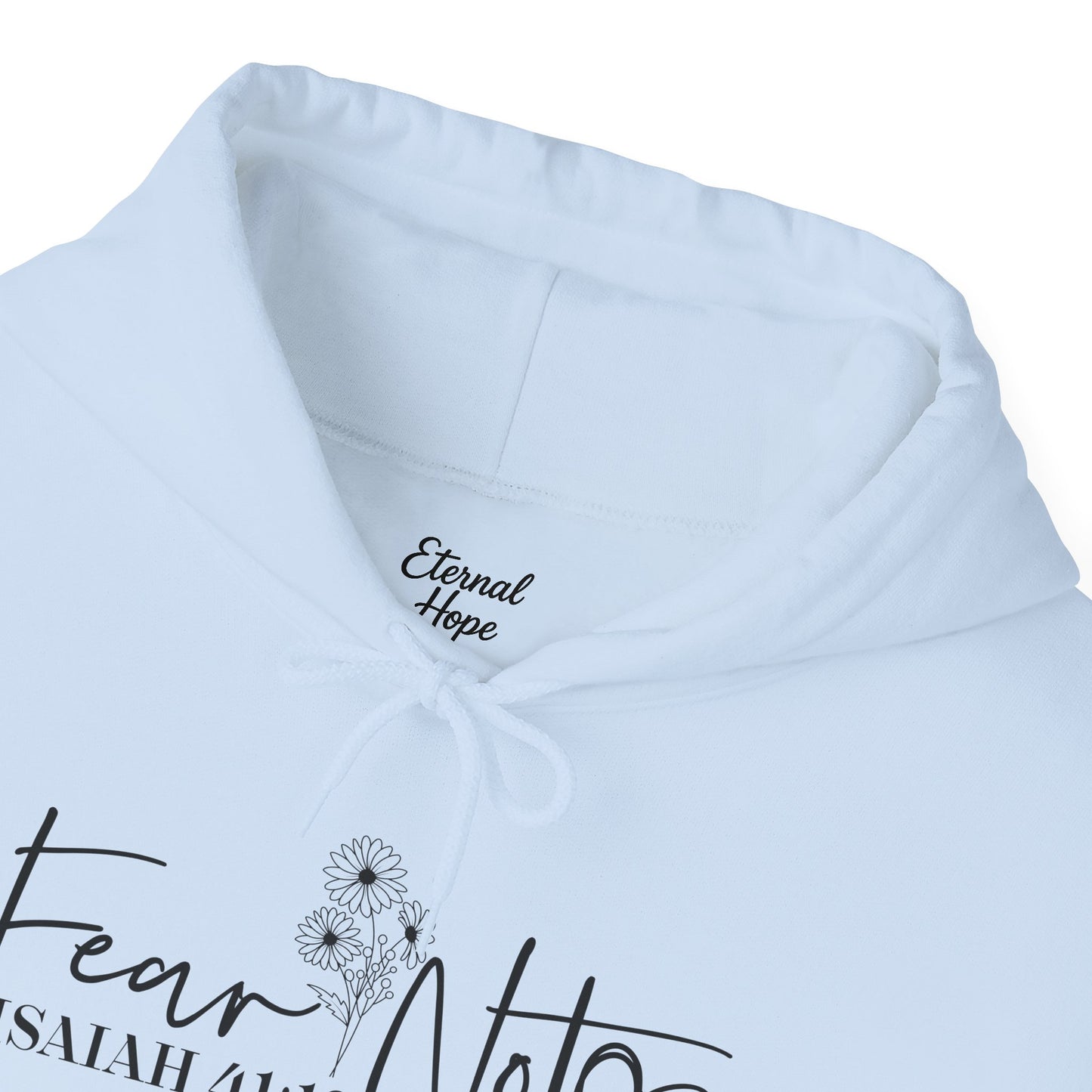 Hooded Sweatshirt - "Fear Not"