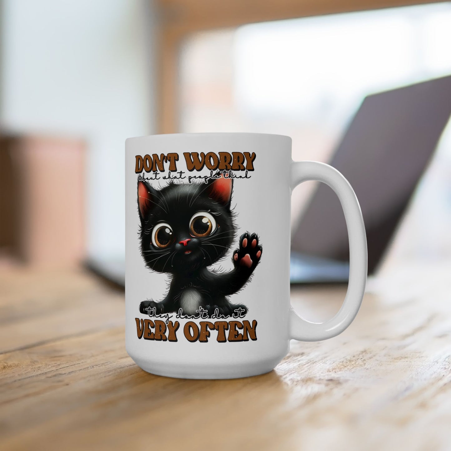 Don't worry about what people think. they don't do it very often, Cute Black Cat Humor Ceramic Coffee Cup