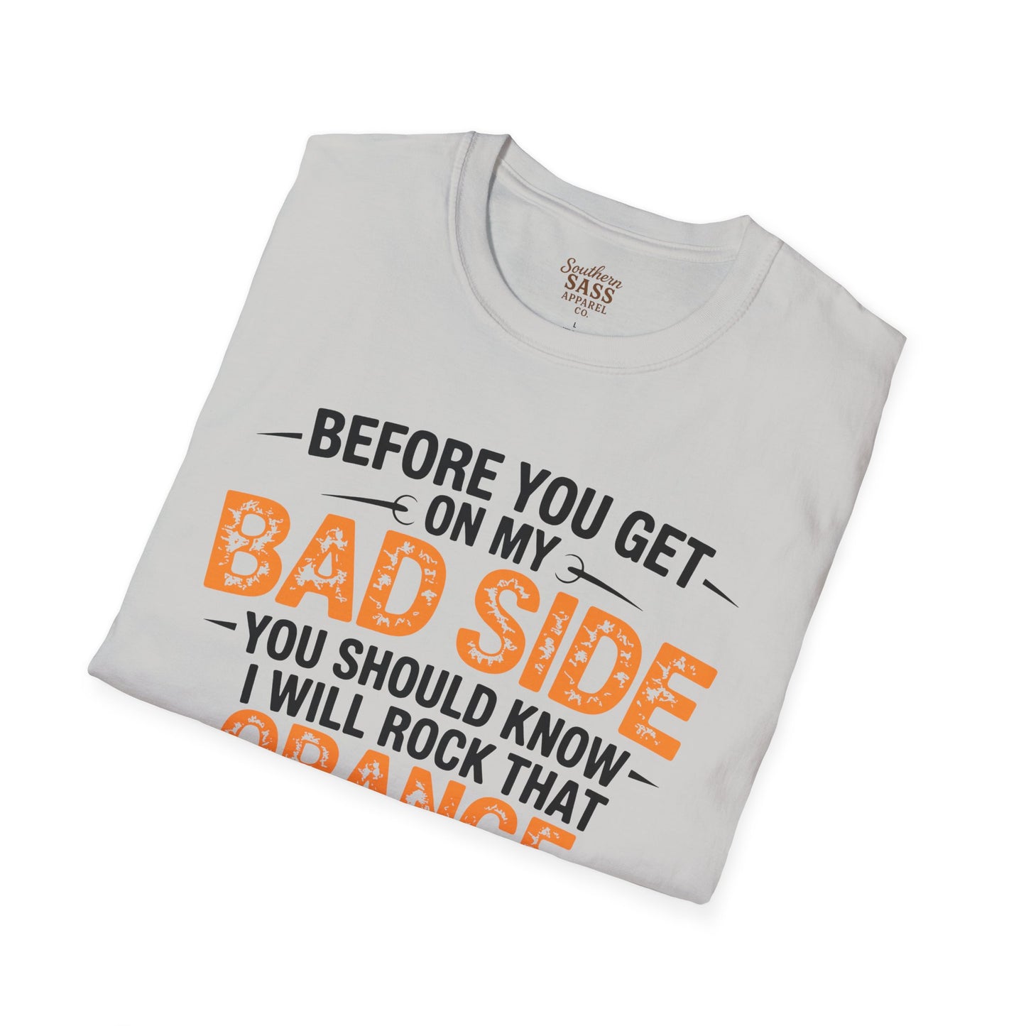 Don't get on my bad side.... I will rock that orange jump suit!