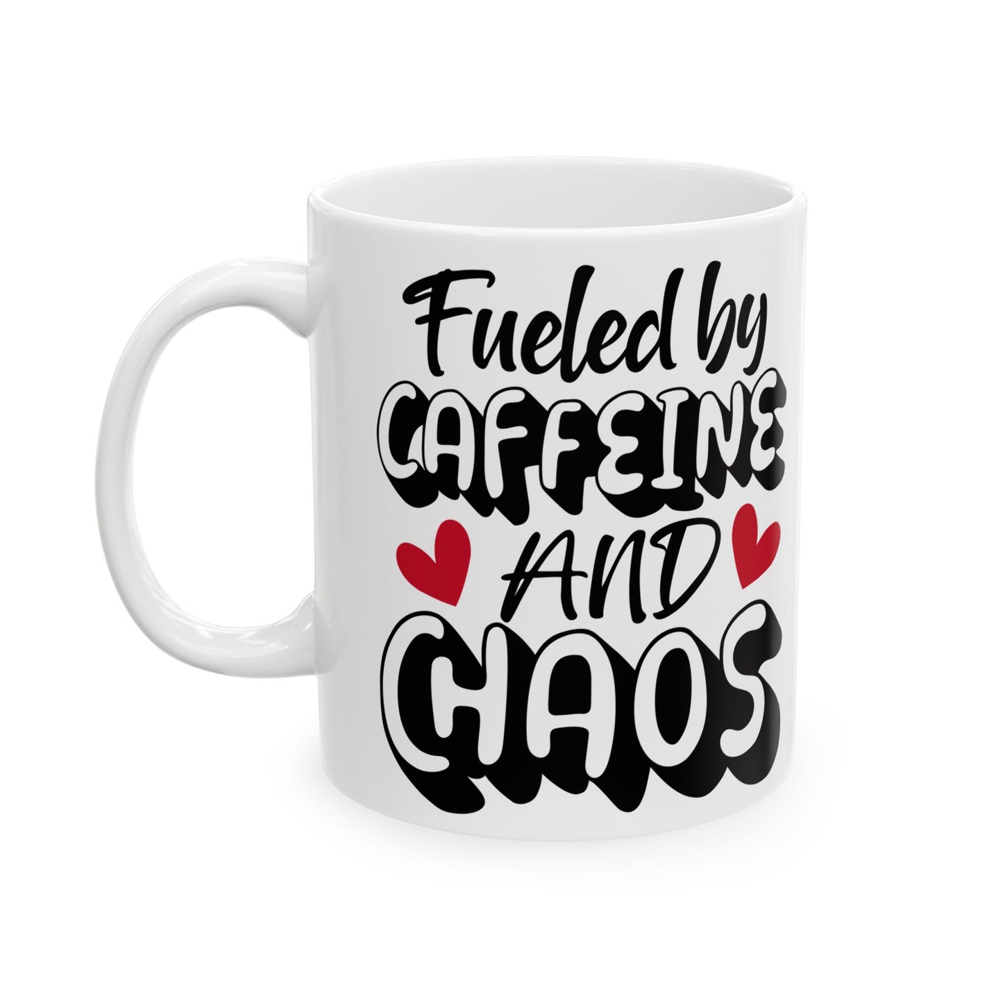Coffee Mug - Fueled by Caffeine and Chaos, Ceramic (11oz, 15oz)