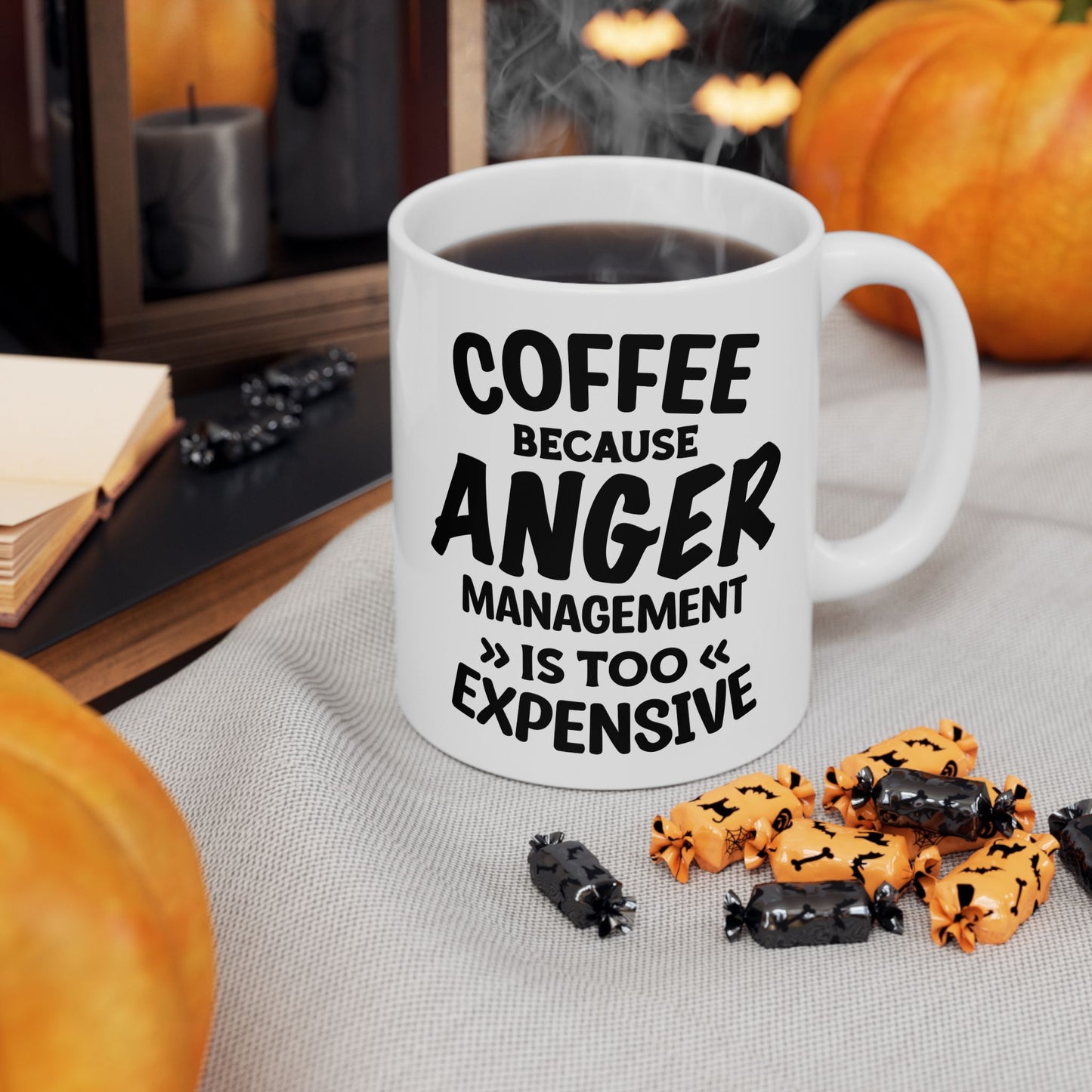Coffee Because Anger Management Is Too Expensive