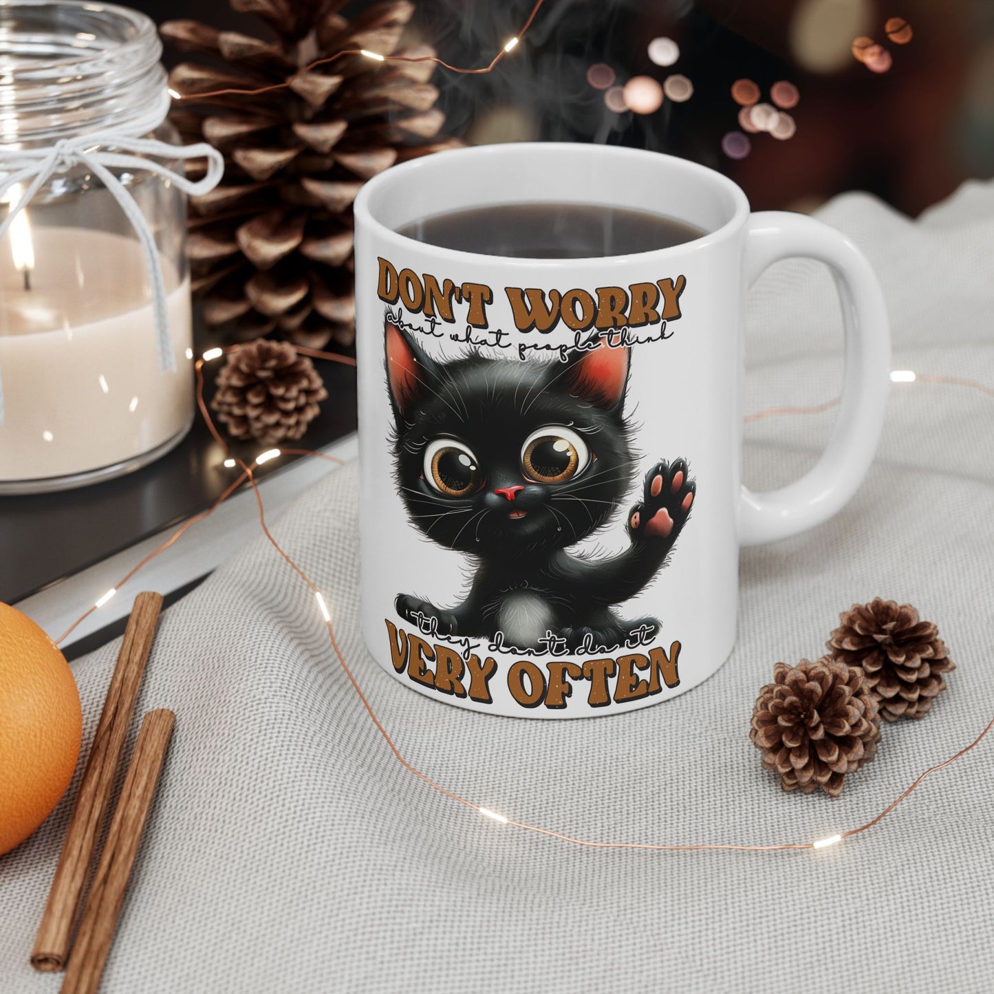 Don't worry about what people think. they don't do it very often, Cute Black Cat Humor Ceramic Coffee Cup
