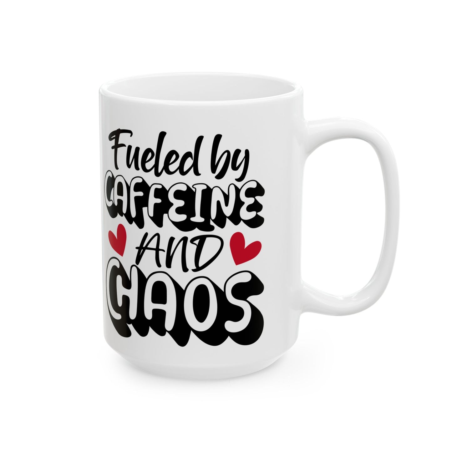 Coffee Mug - Fueled by Caffeine and Chaos, Ceramic (11oz, 15oz)
