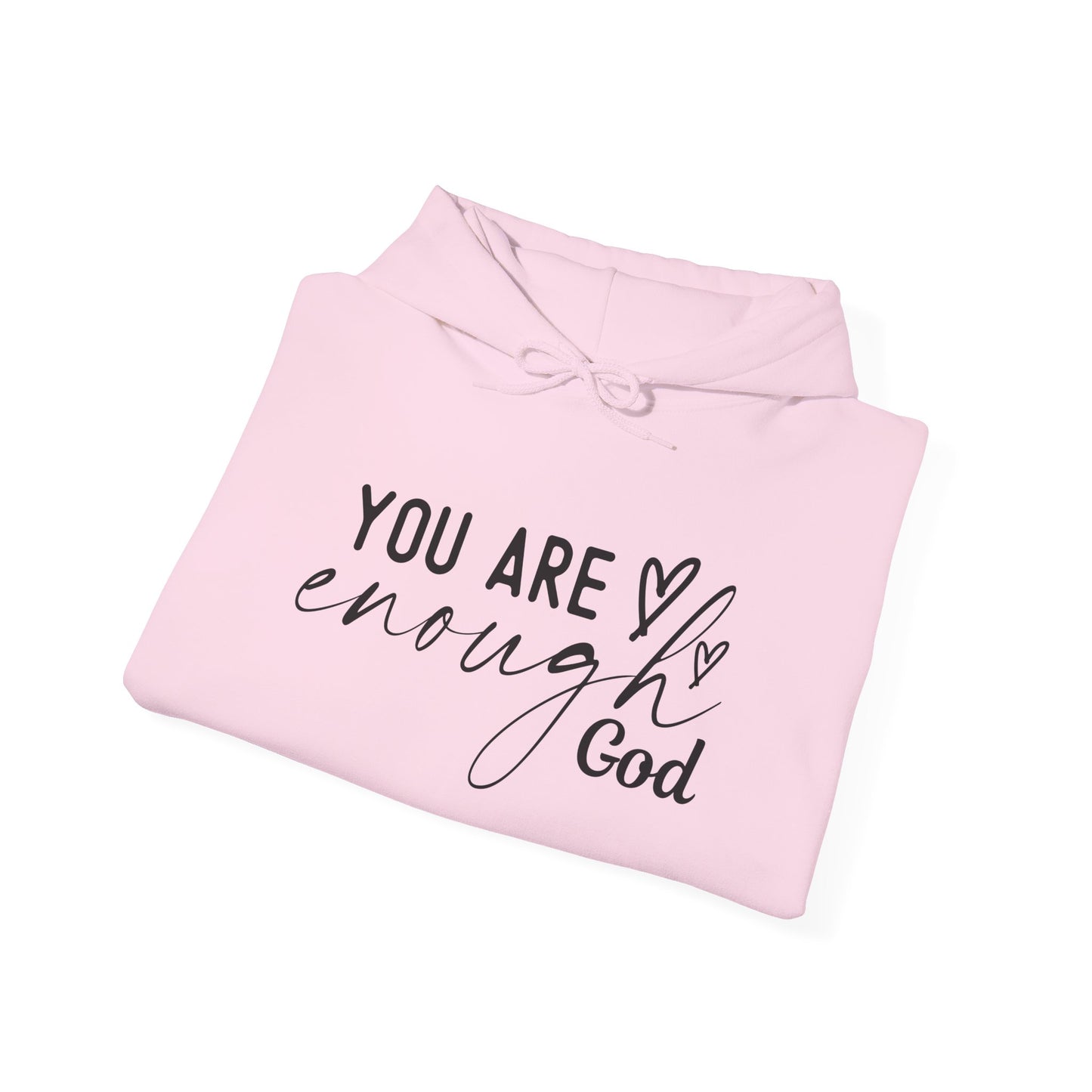 Unisex Inspirational Hoodie - You Are Enough God, Faith Sweatshirt, Christian Gift, Cozy Outfit, Spiritual Wear, Encouragement Apparel