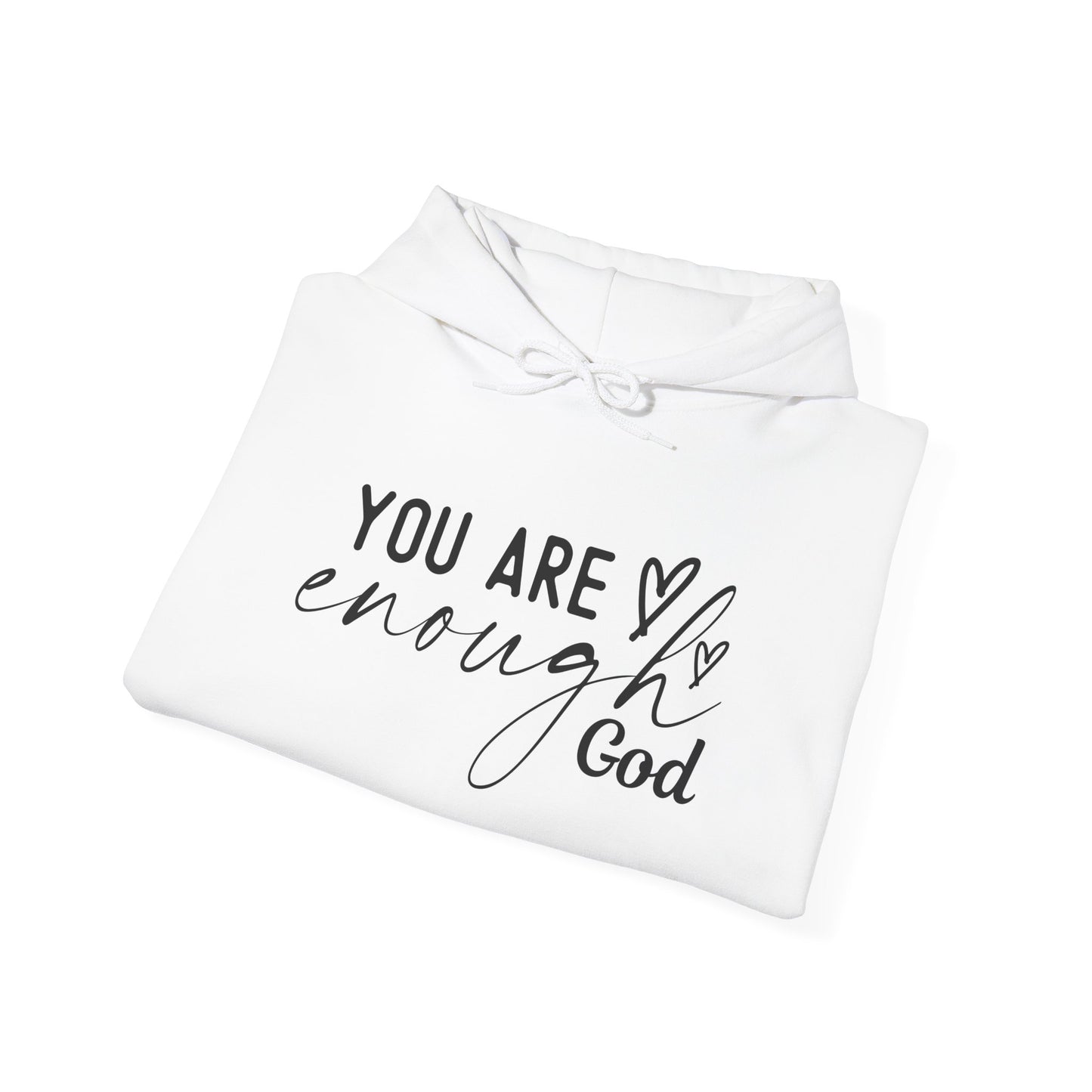 Unisex Inspirational Hoodie - You Are Enough God, Faith Sweatshirt, Christian Gift, Cozy Outfit, Spiritual Wear, Encouragement Apparel