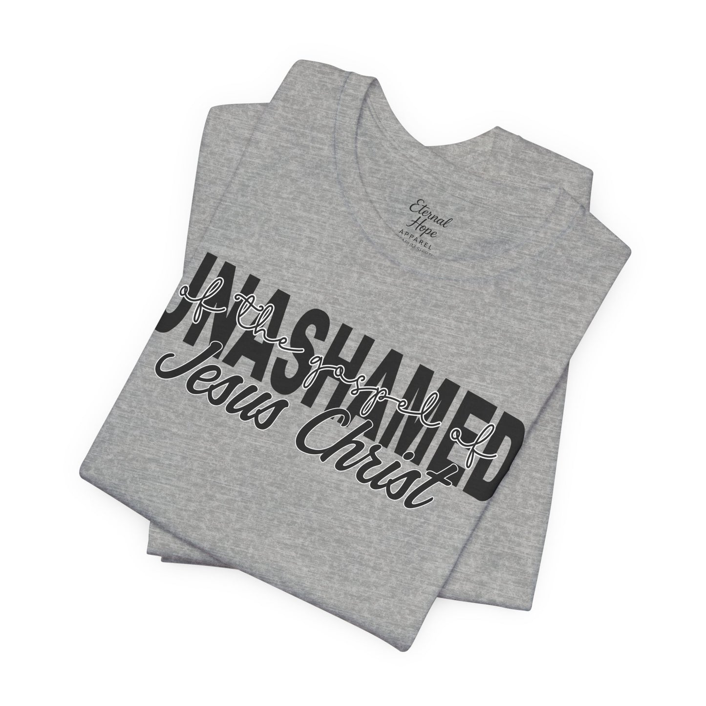 Unashamed - Jesus Christ Unisex Tee
