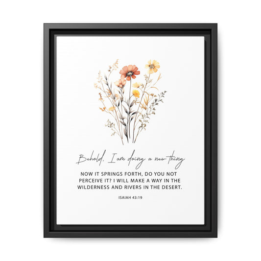 "Behold, I am doing a new thing" Isaiah 43:19 with Floral Design