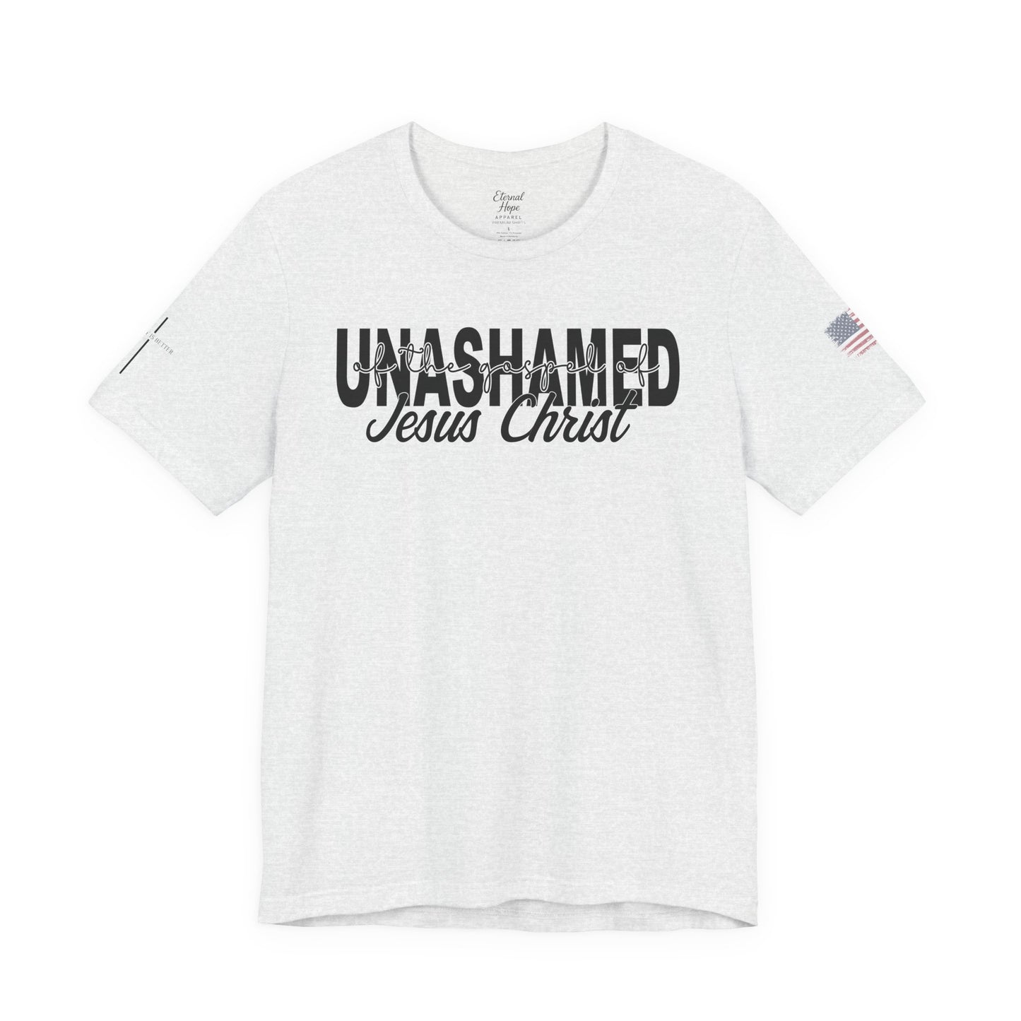 Unashamed - Jesus Christ Unisex Tee