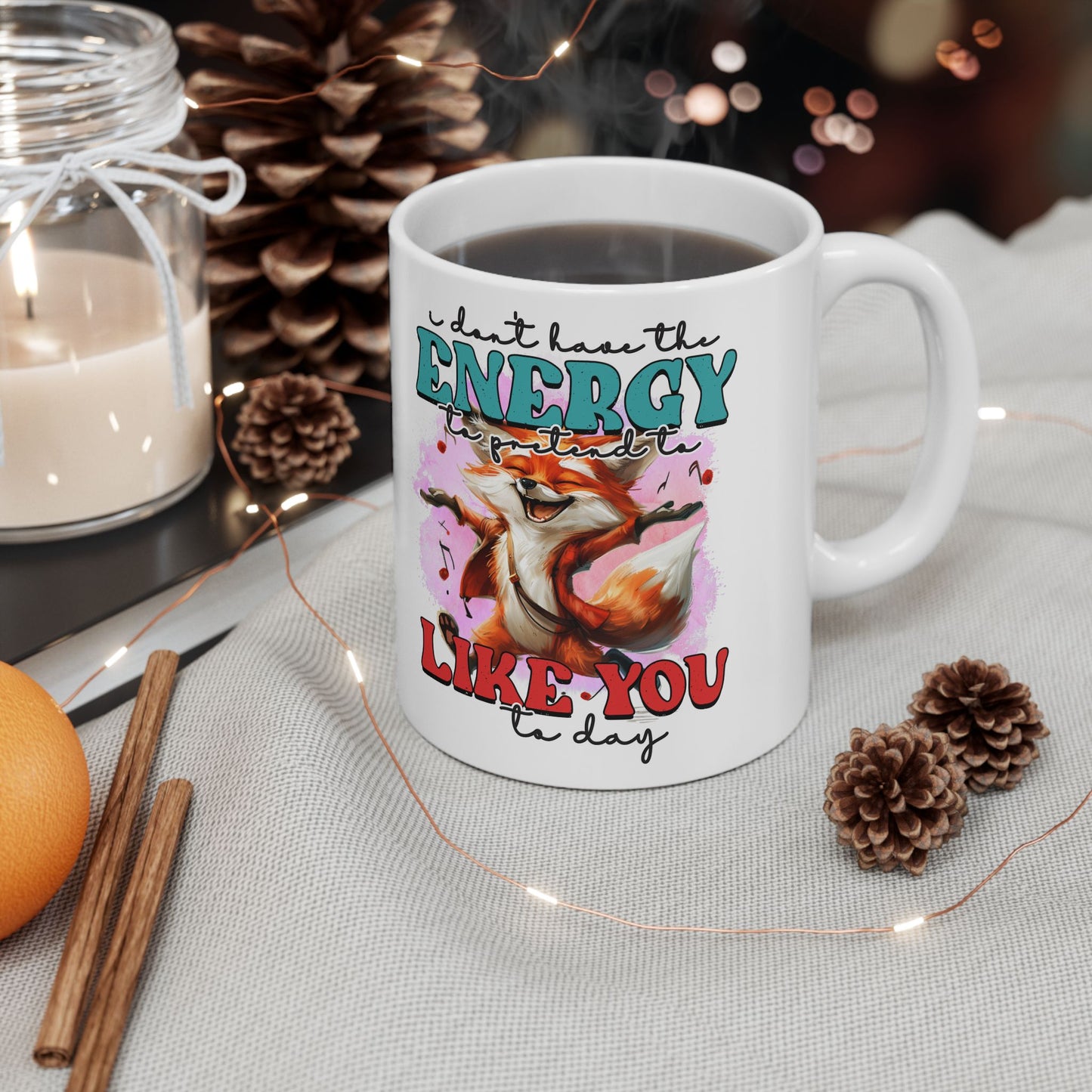 I Don't have the energy to pretend to like you today.  Coffee Cup, Cute Kitchen Decor