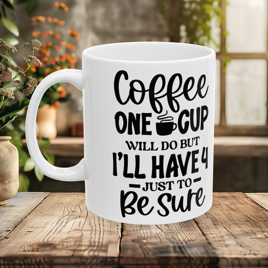 One cup of coffee will do, but 4 will be better!!