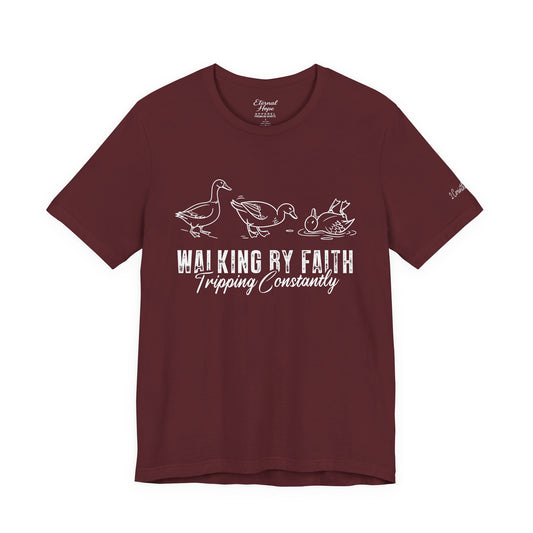 “Walking by faith and tripping constantly”