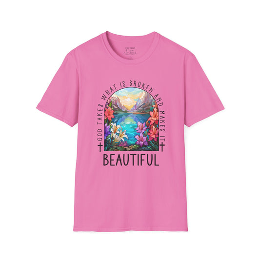 God takes what's Broken and makes it Beautiful T-Shirt